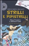 Strilli e pipistelli. Tra letti vuoti e libri notturni. Ediz. illustrata libro