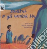 Anatuf e gli uomini blu. Ediz. illustrata libro