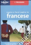 Capire e farsi capire in francese. Ediz. bilingue libro