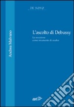 L'Ascolto di Debussy libro