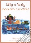 Milly e Molly imparano a nuotare. Ediz. illustrata libro