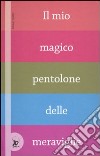 Il mio magico pentolone delle meraviglie libro di Gibert Bruno