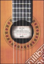 Suite per chitarra sola. Il ritorno di un musicista alla musica