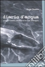 Diario d'acqua. Viaggio a nuoto attraverso la Gran Bretagna