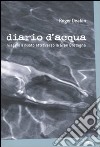 Diario d'acqua. Viaggio a nuoto attraverso la Gran Bretagna libro