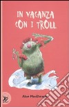 In vacanza con i troll libro di MacDonald Alan