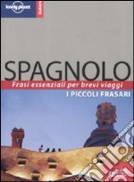 Spagnolo. I piccoli frasari libro