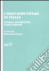 L'Orff-Schulwerk in Italia. Storia, esperienze e riflessioni libro