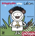 Giochiamo con Léon. Gli animali. Ediz. illustrata libro