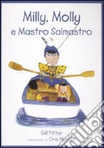 Milly, Molly e Mastro Salmastro. Ediz. illustrata libro