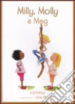 Milly, Molly e Meg. Ediz. illustrata libro