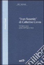 «Ivan Susanin» di Catterino Cavos. Un'opera russa prima dell'Opera russa