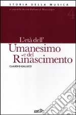 Storia della musica. Vol. 4: L'età dell'Umanesimo e del Rinascimento libro