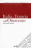 Italia e Francia nell'Ottocento. Vol. 9 libro di Della Seta Fabrizio