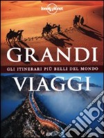 Grandi viaggi. Gli itinerari più belli del mondo. Ediz. illustrata libro