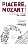 Piacere, Mozart! Risposte alle 111 domande più frequenti libro