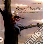 Romeo Mozartin e la frutta canterina. Ediz. illustrata