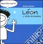 Léon e i diritti dei bambini. Ediz. illustrata libro