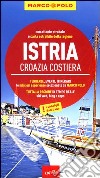 Istria, Croazia costiera. Con atlante stradale libro