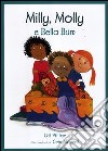 Milly, Molly e Bella Bum. Ediz. illustrata libro