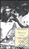 Braccio d'oro. Il meraviglioso rovescio di Paolo bertolucci libro di Meloccaro Stefano