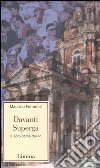 Davanti Superga. Il Toro come delirio libro di Ferrarotti Maurizio