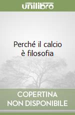 Perché il calcio è filosofia libro