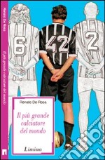 Il più grande calciatore del mondo libro