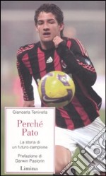 Perché Pato. La storia di un futuro campione