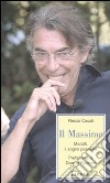 Il Massimo. Moratti, il sogno possibile libro