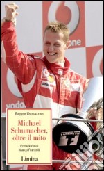 Michael Schumacher, oltre il mito libro