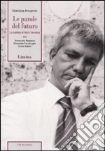 Le parole del futuro. La ballata di Nichi Vendola. Con DVD libro