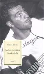 Rocky Marciano l'invincibile libro
