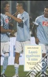 Lassù qualcuno li ama. Napoli; il più bel film di De Laurentiis libro