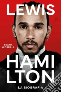 Lewis Hamilton. La biografia