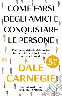 Come farsi degli amici e conquistare le persone libro