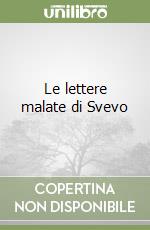 Le lettere malate di Svevo libro