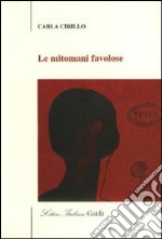 Le mitomani favolose libro