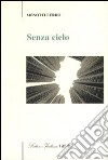 Senza cielo libro