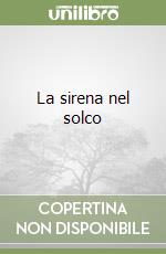 La sirena nel solco libro