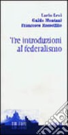 Tre introduzioni al federalismo libro