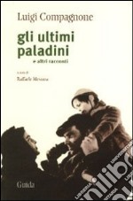 Gli ultimi paladini e altri racconti libro