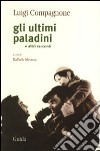 Gli ultimi paladini e altri racconti libro