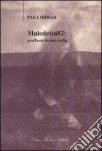 Maledetta 82: graffiata da una stella libro