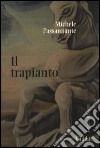 Il trapianto libro di Passannante Michele