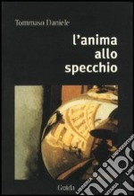 L'anima allo specchio. Con CD Audio libro