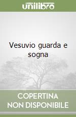 Vesuvio guarda e sogna