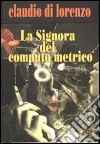 La signora del computo metrico libro di Di Lorenzo Claudio