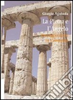 La pietra e l'angelo. Paesaggio sacro in Campania libro