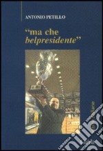 Ma che bel presidente